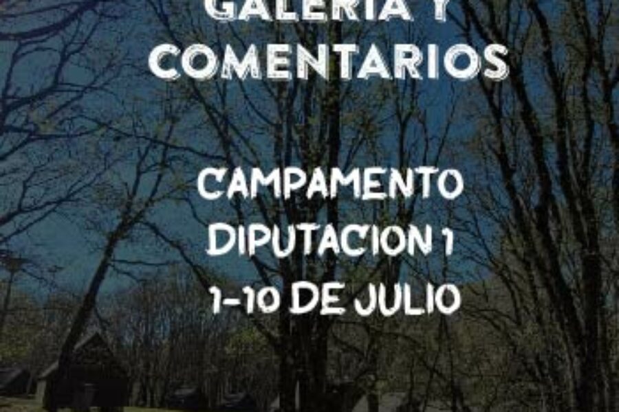 Protegido: Campamento Diputación1: 1 – 10 Julio